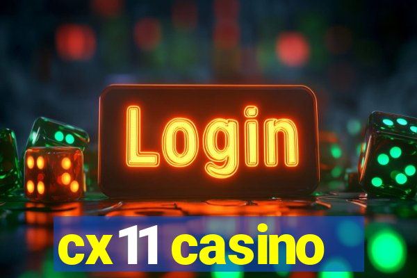 cx11 casino